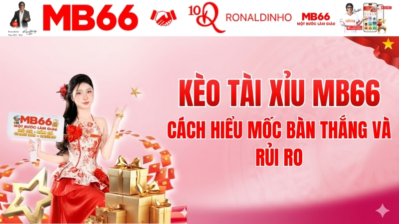 kèo tài xỉu mb66