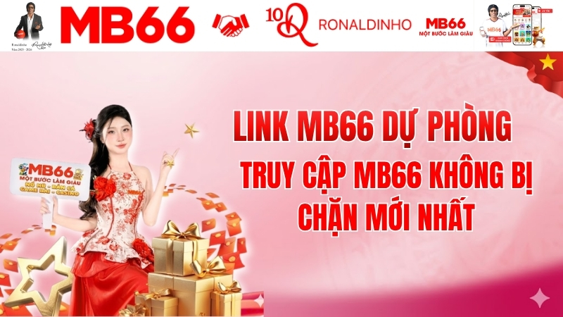 Link MB66 Dự Phòng – Truy Cập MB66 Không Bị Chặn Mới Nhất