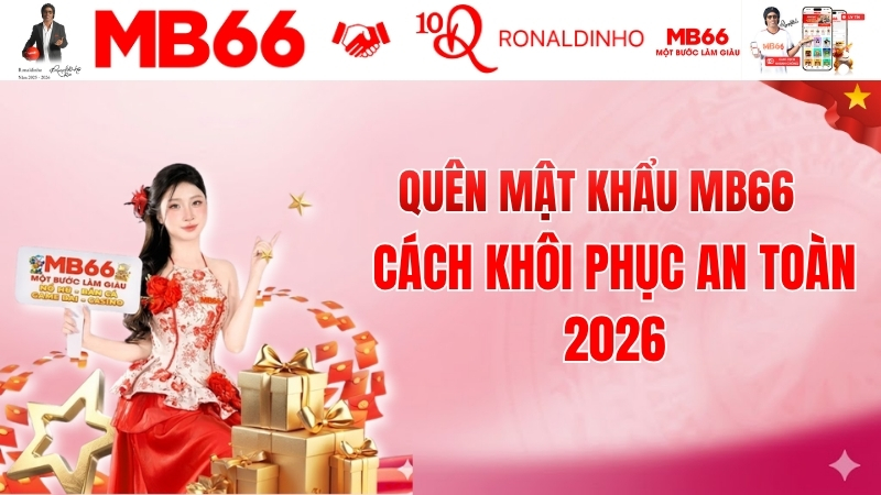Quên Mật Khẩu MB66 – Cách Khôi Phục An Toàn 2026